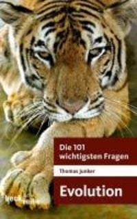 Die 101 wichtigsten Fragen - Evolution Thomas Junker