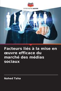 Produktbild: Facteurs li&eacute;s &agrave; la mise en &iquest;uvre efficace du march&eacute; des m&eacute;dias sociaux