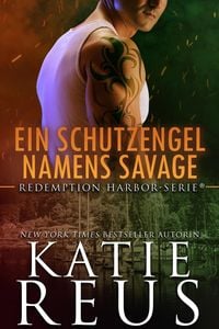 Produktbild: Ein Schutzengel namens Savage (Redemption Harbor-Serie, #2)