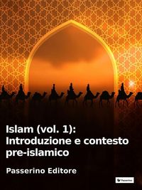 Produktbild: Islam (vol. 1): Introduzione e contesto pre-islamico