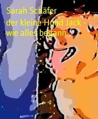 Produktbild: Der kleine Hund Jack - wie alles begann