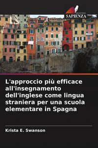 Produktbild: L'approccio pi&ugrave; efficace all'insegnamento dell'inglese come lingua straniera per una scuola elementare in Spagna