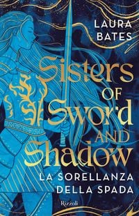 Produktbild: Sisters of Sword and Shadow. La sorellanza della spada