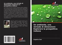 Produktbild: Un ambiente, una miriade di dimensioni: Esplorare la prospettiva indiana