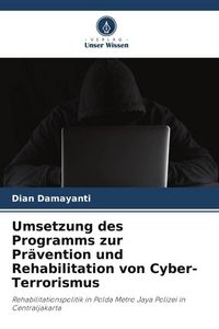 Produktbild: Umsetzung des Programms zur Pr&auml;vention und Rehabilitation von Cyber-Terrorismus