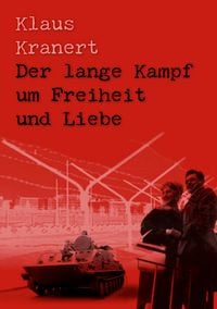 Produktbild: Der lange Kampf um Freiheit und Liebe