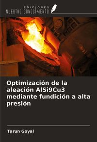 Produktbild: Optimizaci&oacute;n de la aleaci&oacute;n AlSi9Cu3 mediante fundici&oacute;n a alta presi&oacute;n