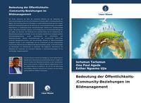 Produktbild: Bedeutung der &Ouml;ffentlichkeits-/Community-Beziehungen im Bildmanagement