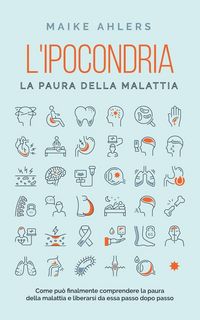 Produktbild: L'ipocondria, la paura della malattia