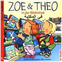 ZOE & THEO in der Bibliothek (D-Arabisch) Catherine Metzmeyer