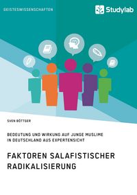 Produktbild: Faktoren salafistischer Radikalisierung. Bedeutung und Wirkung auf junge Muslime in Deutschland