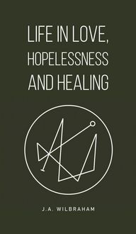 Produktbild: Life in Love, Hopelessness and Healing