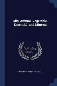 Produktbild: Oils; Animal, Vegetable, Essential, and Mineral