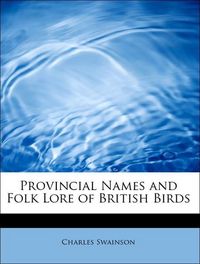 Produktbild: Swainson, C: Provincial Names and Folk Lore of British Birds