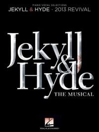 Produktbild: Jekyll & Hyde the Musical - Piano Vocal Guitar Songbook Frank Wildhorn Leslie Bricusse Broadway Musical Vocal Selections for Singers and Pianists Musical Theatre Performers 2013 Revival Edition