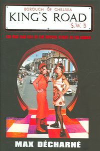 Produktbild: King's Road: The Rise and Fall of the Hippest Street in the World