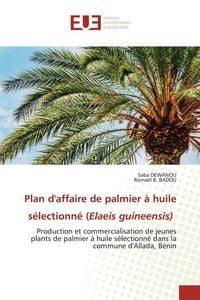 Produktbild: Plan d'affaire de palmier &agrave; huile s&eacute;lectionn&eacute; (Elaeis guineensis)