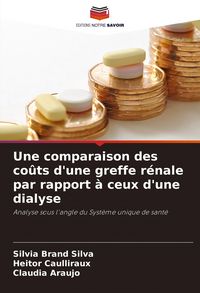 Produktbild: Une comparaison des co&ucirc;ts d'une greffe r&eacute;nale par rapport &agrave; ceux d'une dialyse
