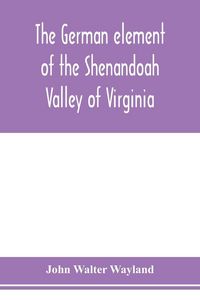 Produktbild: The German element of the Shenandoah Valley of Virginia