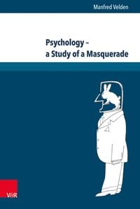 Produktbild: Psychology &ndash; a Study of a Masquerade