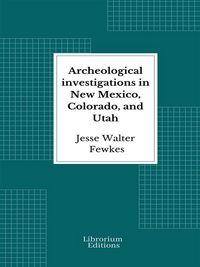 Produktbild: Archeological investigations in New Mexico, Colorado, and Utah