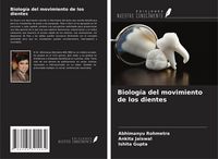 Produktbild: Biolog&iacute;a del movimiento de los dientes