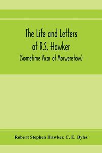 Produktbild: The life and letters of R.S. Hawker (sometime Vicar of Morwenstow)