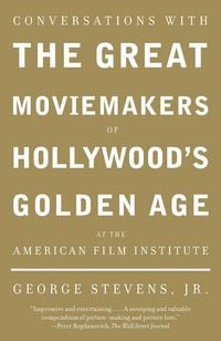 Produktbild: Conversations with the Great Moviemakers of Hollywood's Golden Age at the American Film Institute