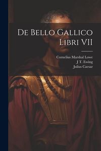 Produktbild: De Bello Gallico Libri VII