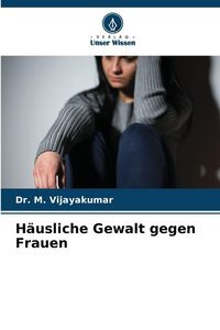 Produktbild: H&auml;usliche Gewalt gegen Frauen