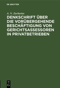 Produktbild: Denkschrift &uuml;ber die vor&uuml;bergehende Besch&auml;ftigung von Gerichtsassessoren in Privatbetrieben