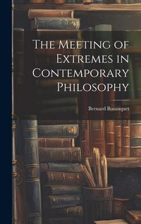 Produktbild: The Meeting of Extremes in Contemporary Philosophy
