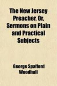 Produktbild: The New Jersey Preacher; Or, Sermons on Plain & Practical Subjects