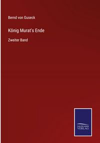 Produktbild: K&ouml;nig Murat's Ende