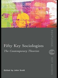 Produktbild: Fifty Key Sociologists: The Contemporary Theorists