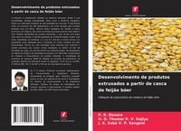 Produktbild: Desenvolvimento de produtos extrusados &iquest;&iquest;a partir de casca de feij&atilde;o b&oacute;er