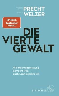 Produktbild: Die vierte Gewalt &ndash; Wie Mehrheitsmeinung gemacht wird, auch wenn sie keine ist