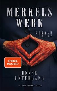 Produktbild: Merkels Werk - Unser Untergang