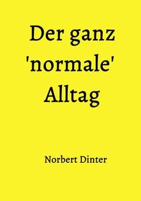 Produktbild: Der ganz 'normale' Alltag