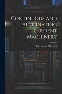 Produktbild: Continuous and Alternating Current Machinery