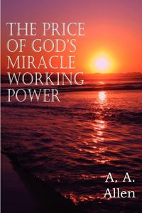 Produktbild: The Price of God's Miracle Working Power