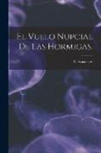 Produktbild: El Vuelo Nupcial De Las Hormigas.