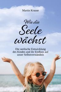 Produktbild: Wie die Seele w&auml;chst