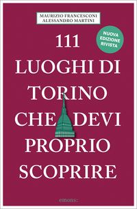 Produktbild: 111 luoghi di Torino che devi proprio scoprire