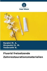 Produktbild: Fluorid freisetzende Zahnrestaurationsmaterialien