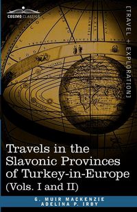 Produktbild: Travels in the Slavonic Provinces of Turkey-In-Europe (Vols. I and II)