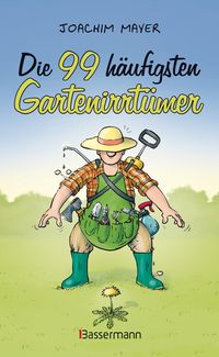 Produktbild: Die 99 h&auml;ufigsten Gartenirrt&uuml;mer