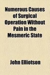 Produktbild: Numerous Causes of Surgical Operation Without Pain in the Mesmeric State