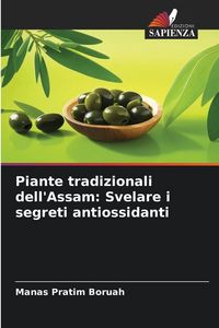Produktbild: Piante tradizionali dell'Assam: Svelare i segreti antiossidanti