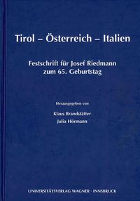 Bild vom Artikel Tirol - Österreich - Italien. Festschrift für Josef Riedmann zum 65. Geburtstag vom Autor Klaus Brandstätter